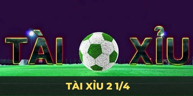 Giải Mã Kèo 2.25 Và Chiến Thuật Đầu Tư Tài Xỉu Chuyên Nghiệp Năm 2026