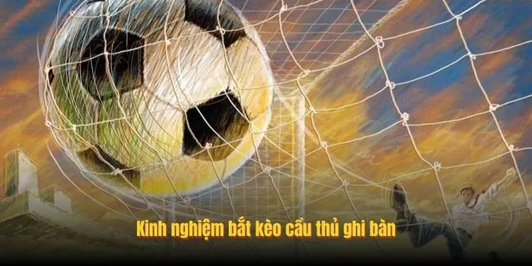 Phân Tích Kèo Cầu Thủ Ghi Bàn Và Chiến Thuật Dự Đoán Hiệu Suất Năm 2026