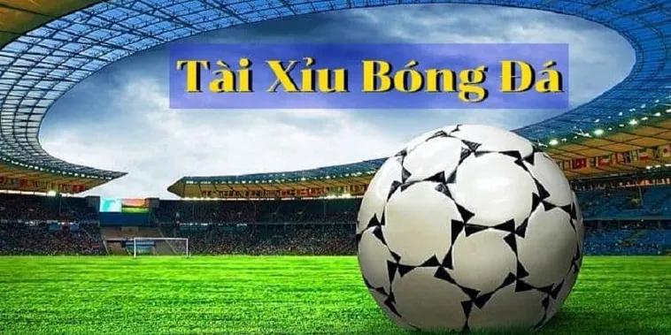 Phân Tích Kèo Tài Xỉu Bóng Đá Qua Các Con Số Thống Kê Bàn Thắng