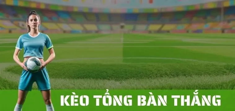 Hướng Dẫn Soi Kèo Tổng Bàn Thắng Của Đội Và Phân Tích Hiệu Suất Tấn Công 2026