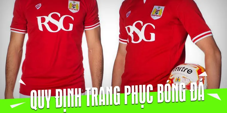 Tổng Quan Quy Định Về Trang Phục Bóng Đá Theo Tiêu Chuẩn FIFA