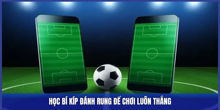 Tìm Hiểu Chi Tiết Về Kèo Rung Trong Bóng Đá Cùng Chuyên Gia