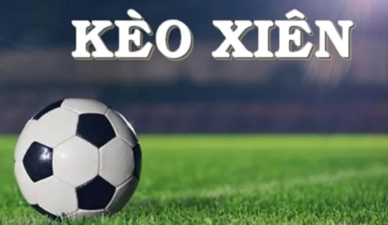 Cách Tối Ưu Lợi Nhuận Với Kèo Xiên Trong Bóng Đá Cho Nhà Đầu Tư